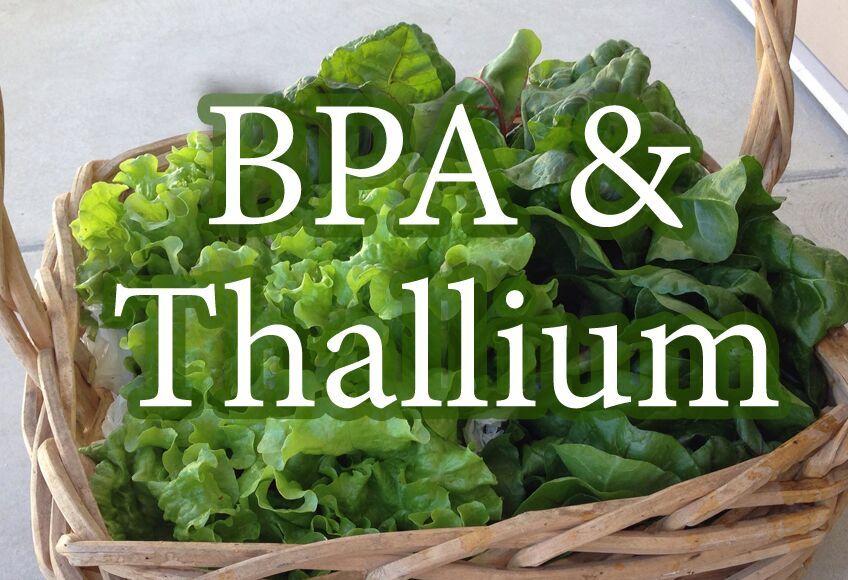 Are your vegetables good for you? Learn more about BPA and Thallium plus muscle testing advice
